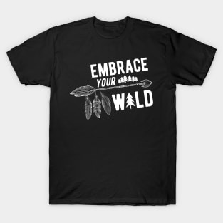 Camping / Hiking - Embrace your wild T-Shirt